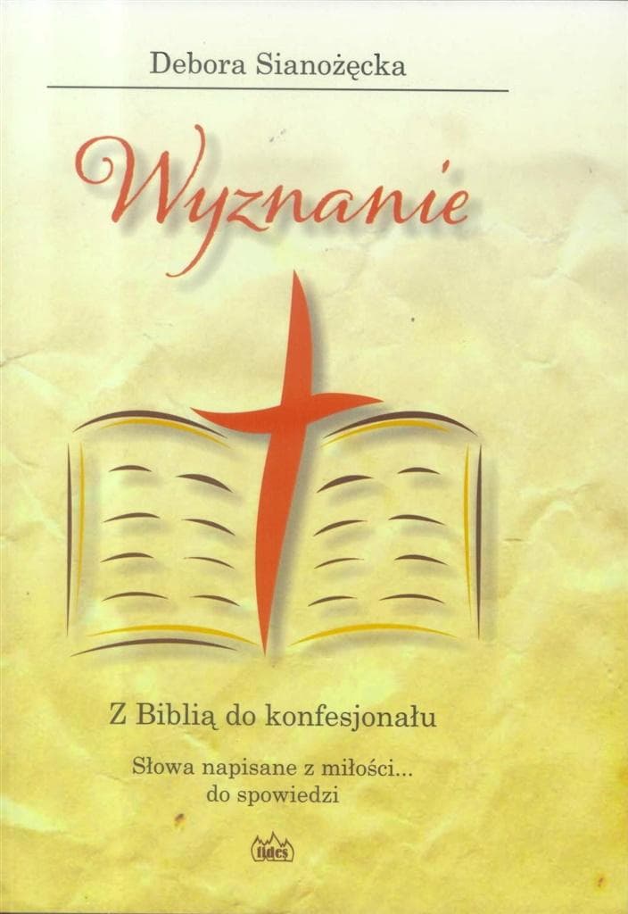Wyznanie z Biblią do konfesjonału - Debora Sianożęcka