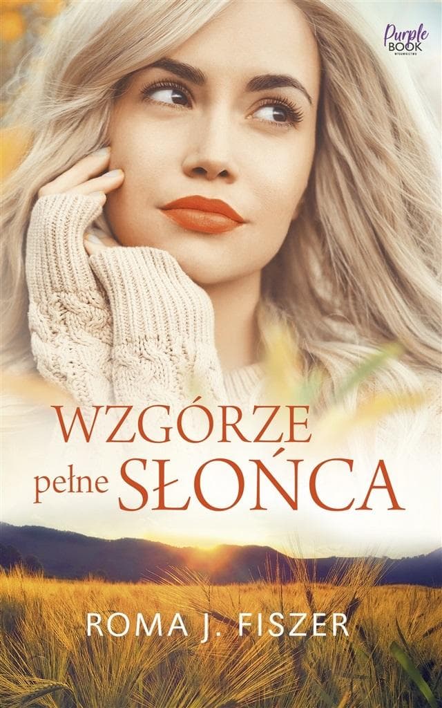 Wzgórze pełne słońca - powieść obyczajowa Roma J. Fiszer