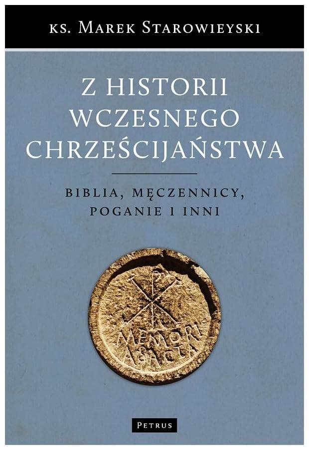 Z historii wczesnego chrześcijaństwa w.2 - Ks. Marek Starowieyski