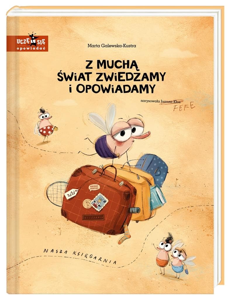 Z muchą świat zwiedzamy i opowiadamy - Marta Galewska-Kustra, Joanna Kłos - książka dla dzieci