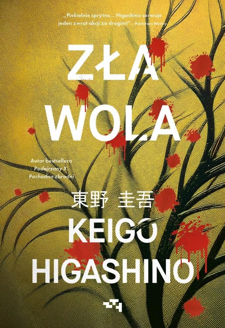 Zła wola - Powieść kryminalna Keigo Higashino 272 strony