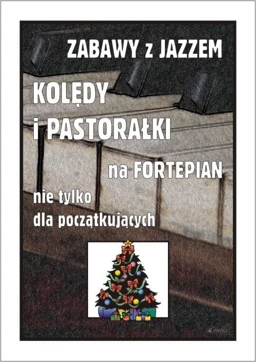 Zbiór kolęd i pastorałek - Aranżacje jazzowe