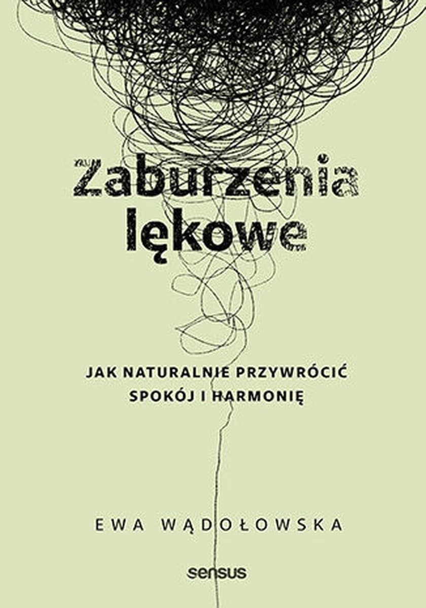 Zaburzenia lękowe. Poradnik o spokoju i harmonii