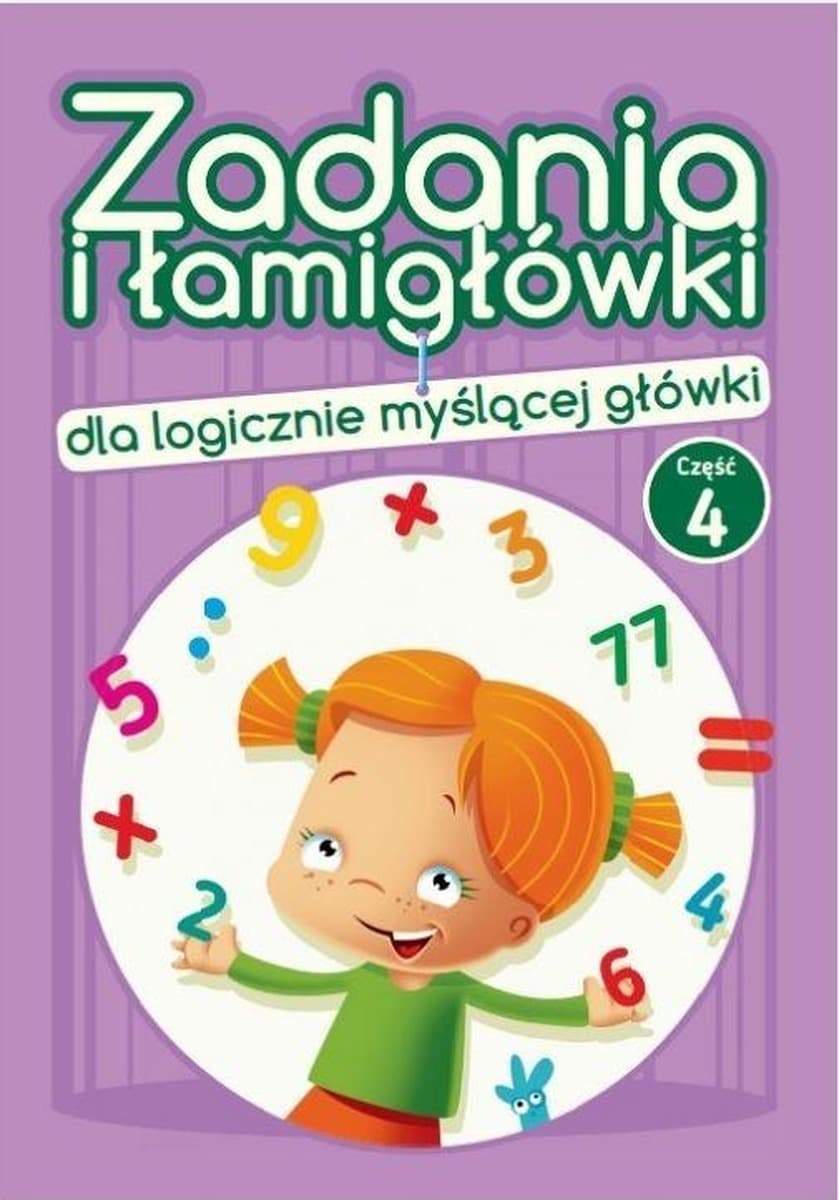 Zadania i łamigłówki dla logicznie myślącej główki. Część 4. Wydawnictwo Pryzmat
