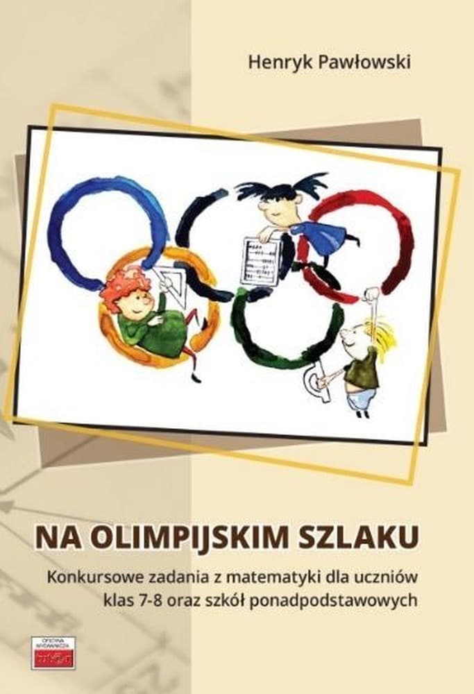 Zadania z konkursów matematycznych dla uczniów szkół podstawowych i ponadpodstawowych