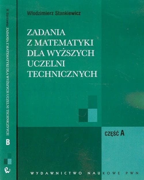 Zbiór zadań z matematyki dla studentów uczelni technicznych