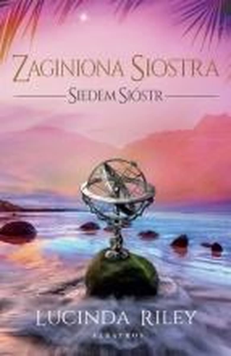 Zaginiona siostra T.7 Cykl Siedem sióstr Lucinda Riley