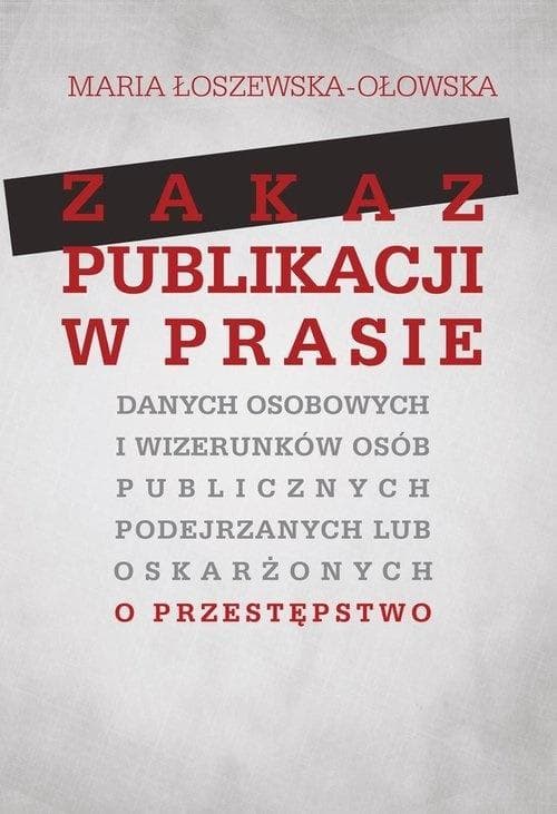 Zakaz publikacji danych osobowych w prasie Marta Łoszewska-Ołowska