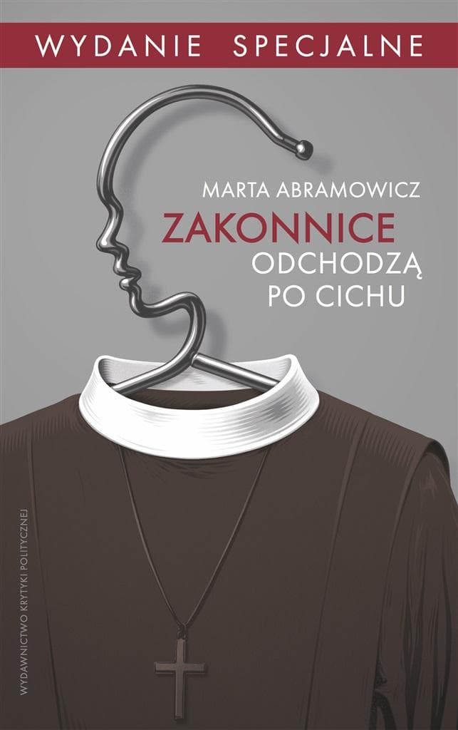 Zakonnice odchodzą po cichu wydanie specjalne Marta Abramowicz