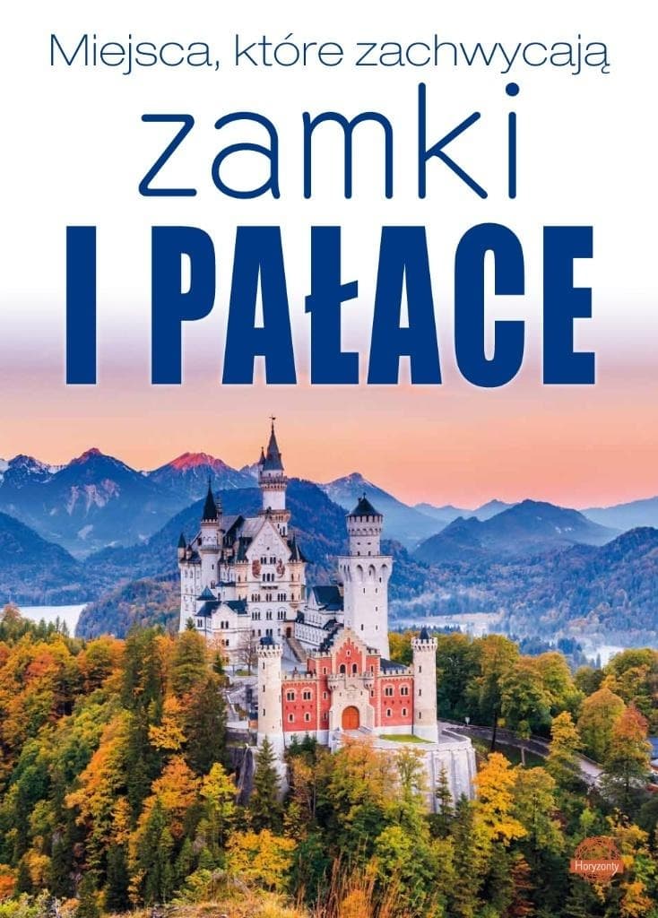 Zamki i pałace. Album prezentujący budowle świata