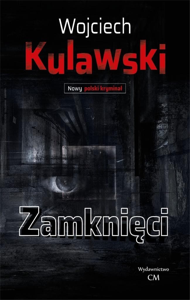 Zamknięci Wojciech Kulawski Thriller Psychologiczny