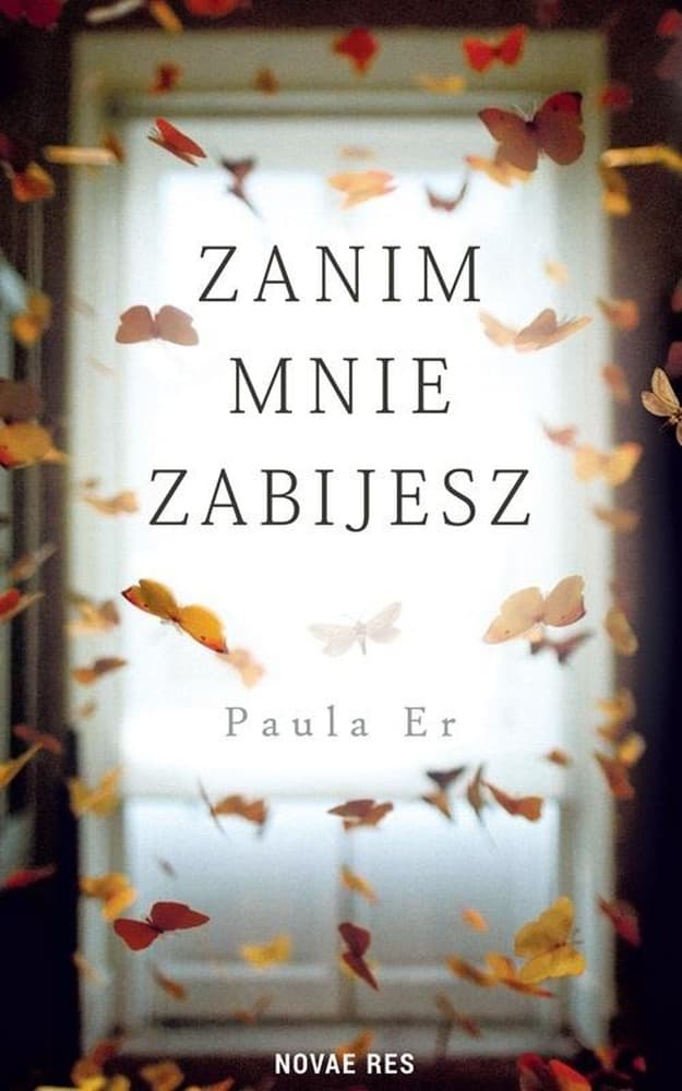 Zanim mnie zabijesz - Paula Er - powieść