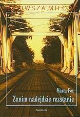Zanim nadejdzie rozstanie Marta Fox - Powieść obyczajowa