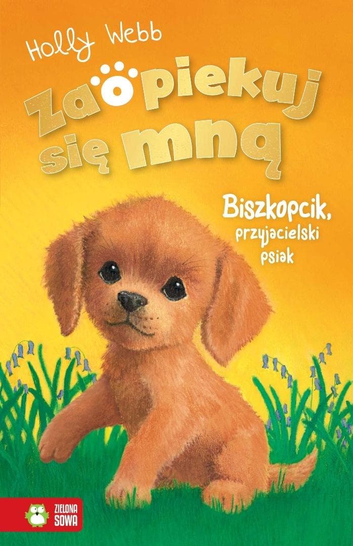 Zaopiekuj się mną Biszkopcik przyjacielski psiak Holly Webb 128 stron