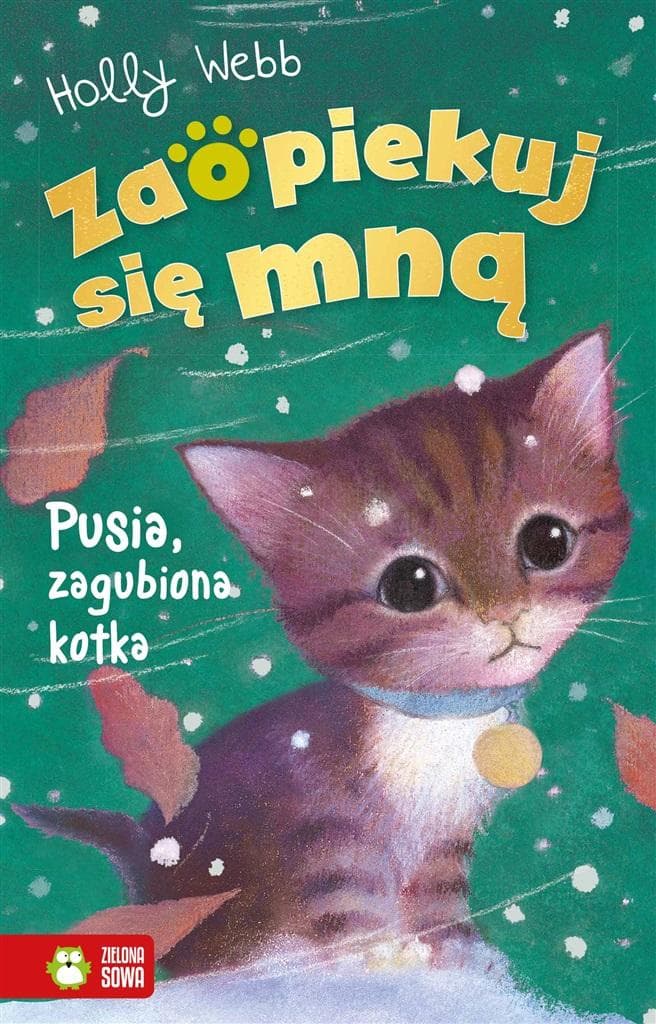 Holly Webb - Zaopiekuj się mną: Pusia zagubiona kotka