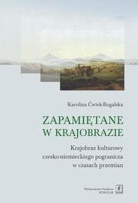 Zapamiętane w krajobrazie krajobraz czesko... - Karolina Ćwiek-Rogalska