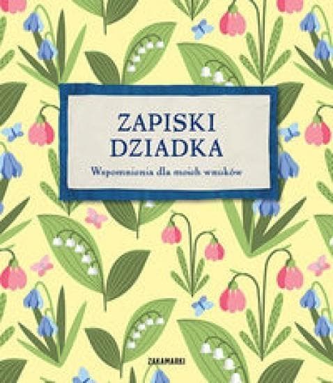 Zapiski dziadka - wspomnienia dla wnuków