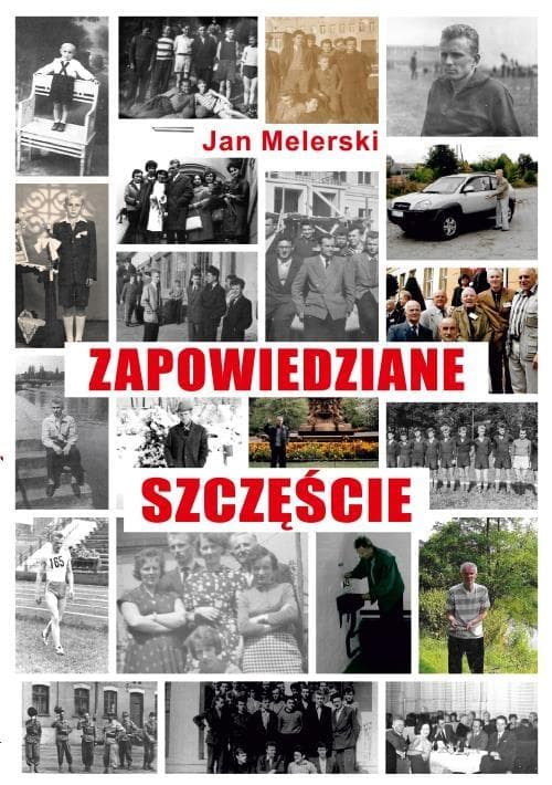 Zapowiedziane szczęście - autobiografia Jana Melerskiego