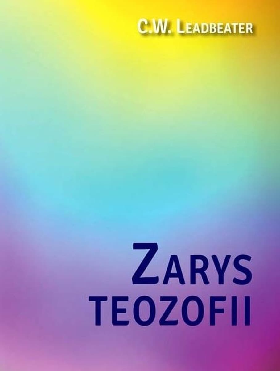 Zarys teozofii inteligentna teoria wszechświata - C. W. Leadbeater