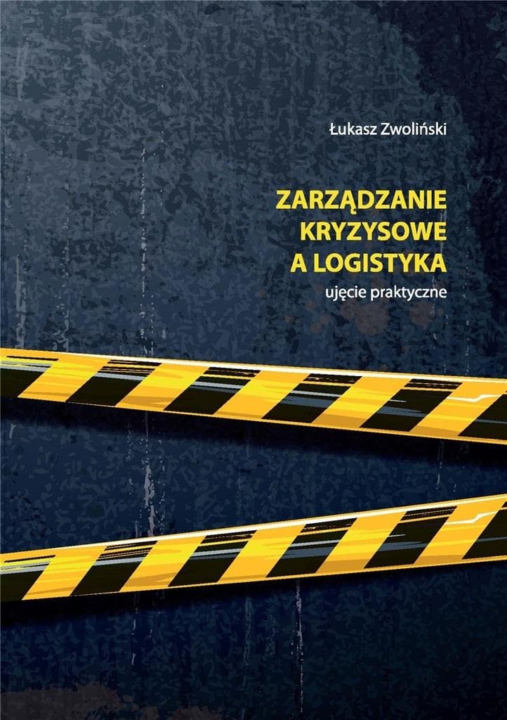 Zarządzanie kryzysowe i logistyka - Łukasz Zwoliński