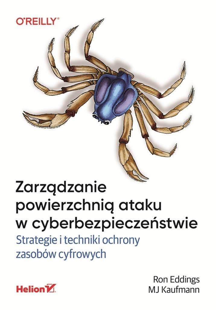 Zarządzanie powierzchnią ataku w cyberbezpieczeństwie - Ron Eddings, MJ Kaufmann 288 stron