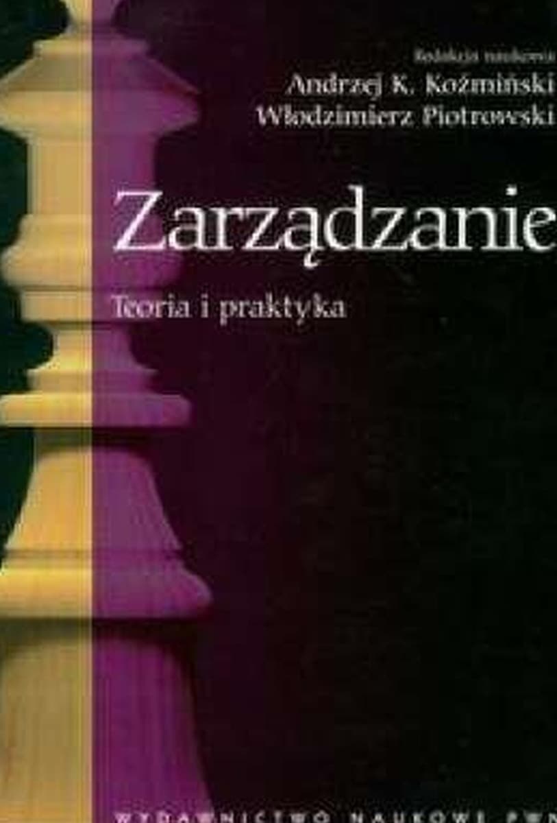 Zarządzanie teoria i praktyka - podręcznik akademicki PWN