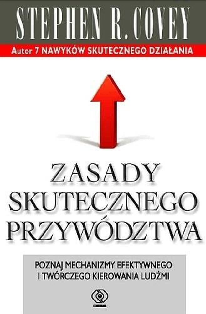 Zasady skutecznego przywództwa Stephen R. Covey