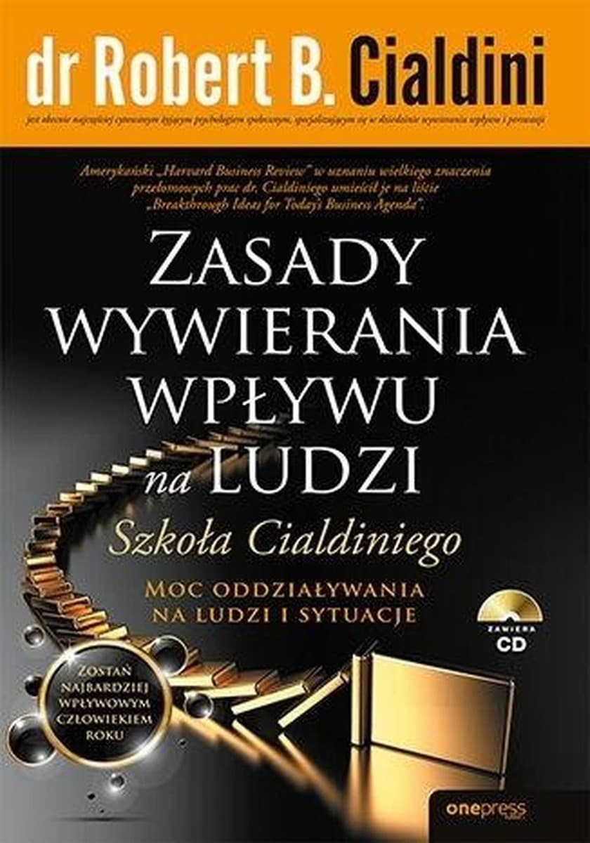Zasady wywierania wpływu na ludzi Szkoła Cialdiniego wydanie 2023