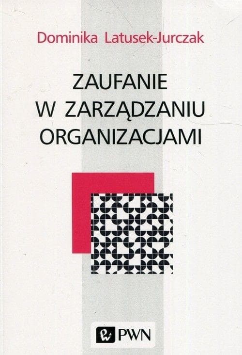 Zarządzanie organizacjami oparte na zaufaniu - Podręcznik