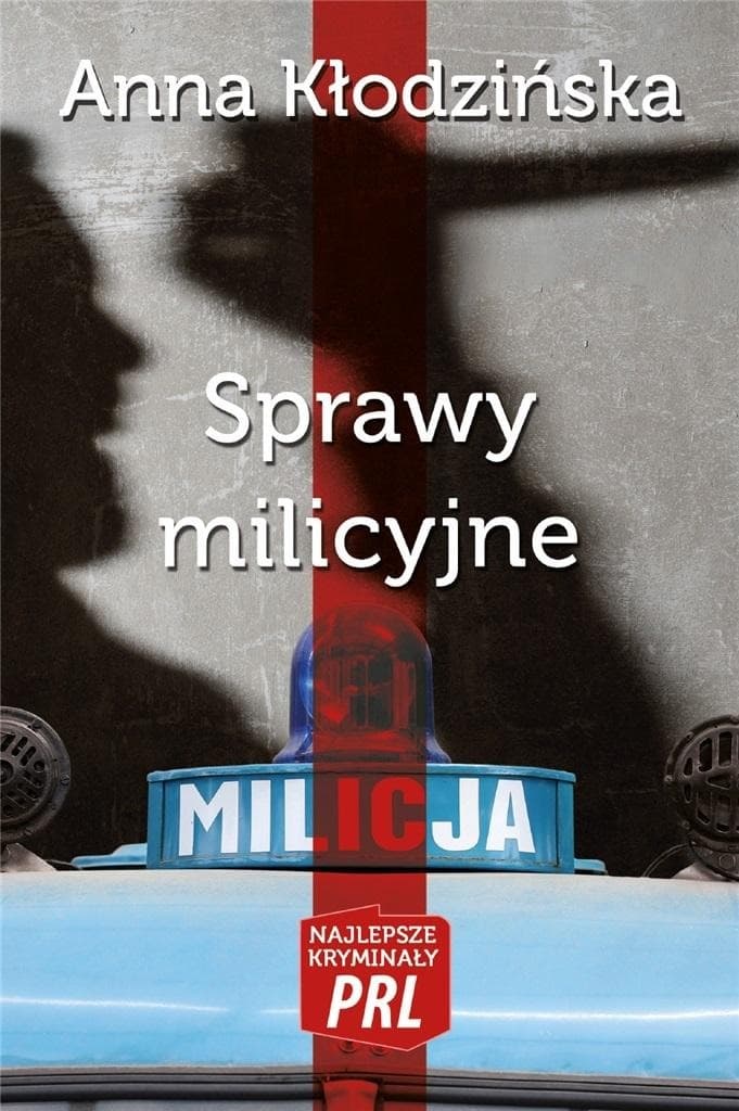 Zbiór spraw milicyjnych PRL Anna Kłodzińska