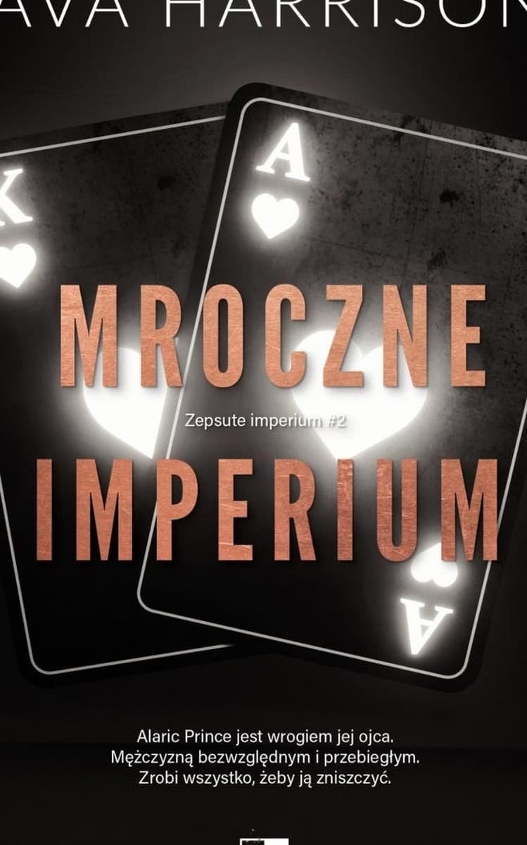Zepsute imperium T.2 Mroczne imperium - Ava Harrison