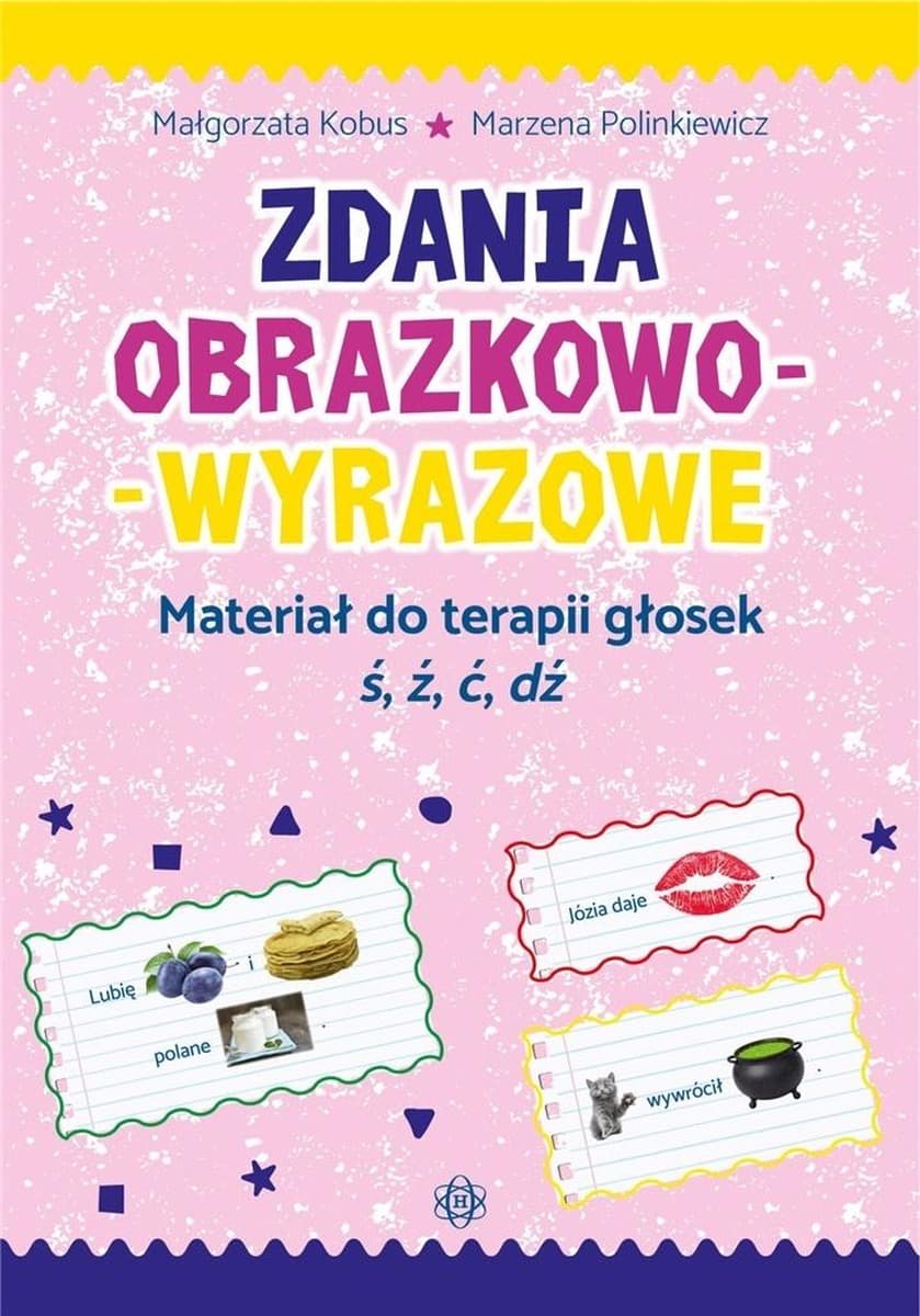 Zeszyt ćwiczeń logopedycznych do terapii głosek ś, ź, ć, dź