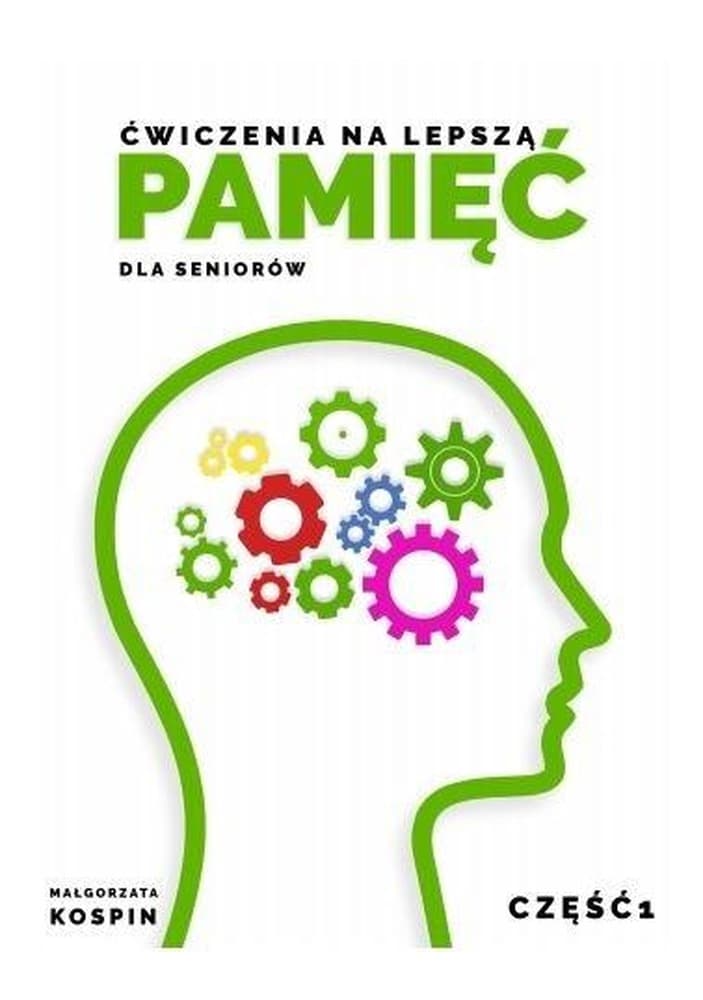 Zeszyt ćwiczeń na pamięć dla seniorów część 1