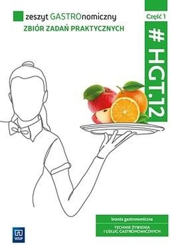 Zeszyt gastronomiczny Zbiór zadań Kwalifikacja HGT.12 Część 1