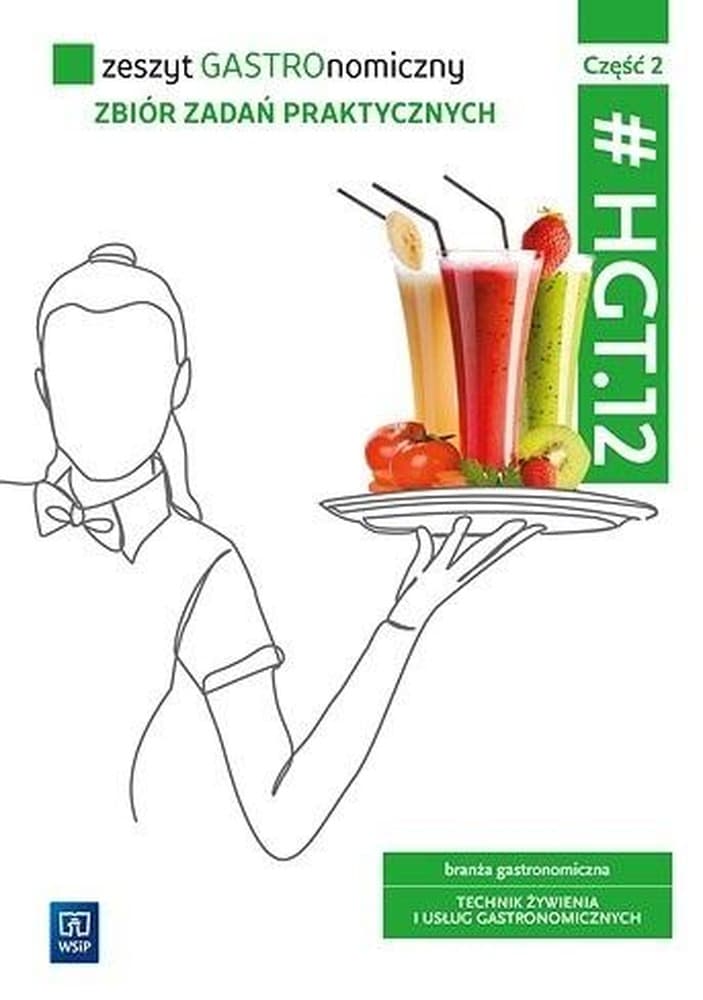 Zeszyt gastronomiczny Zbiór zadań Kwalifikacja HGT.12 Część 2