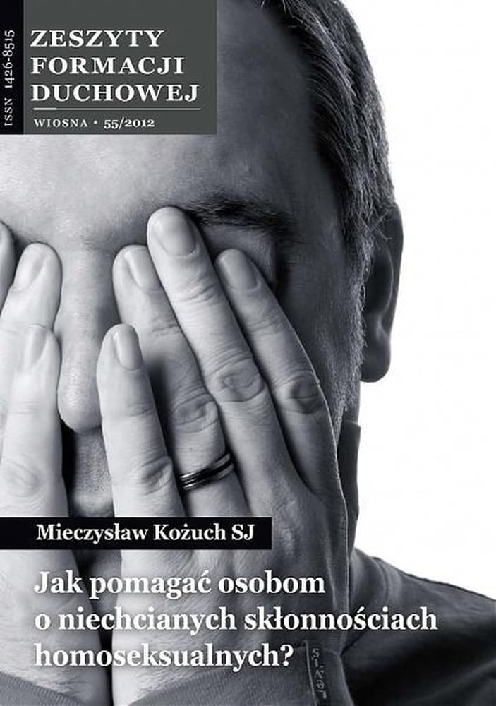 Zeszyty Formacji Duchowej nr 55: Pomoc osobom o skłonnościach homoseksualnych