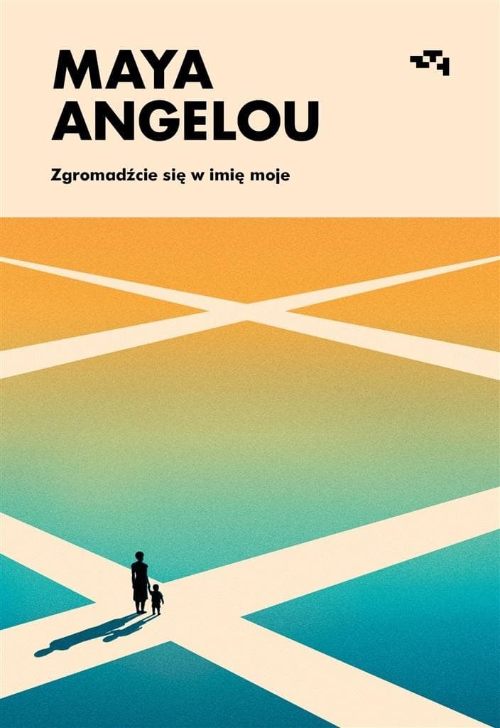 Zgromadźcie się w imię moje - powieść autobiograficzna Maya Angelou
