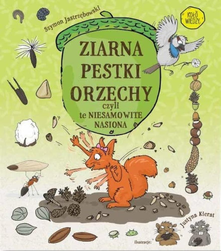 Ziarna pestki orzechy. Niesamowite nasiona