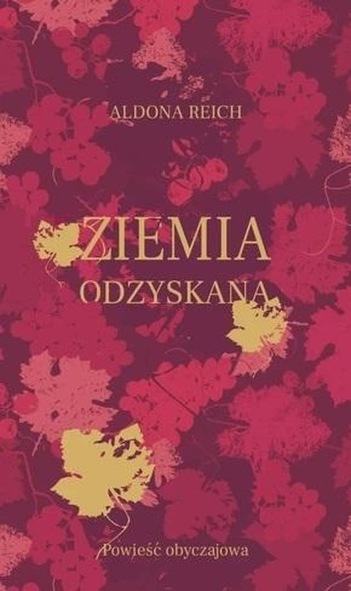 Ziemia odzyskana - Aldona Reich, powieść obyczajowa