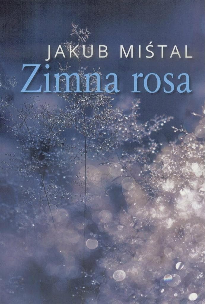 Książka poemat Zimna rosa Jakub Miśtal Warszawska Grupa Wydawnicza