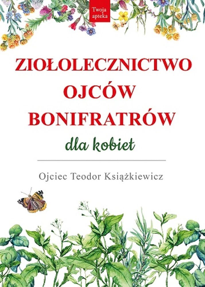 Ziołolecznictwo Ojców Bonifratrów dla Kobiet wydanie 3