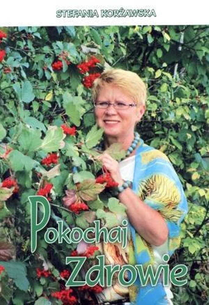 Ziołowa książka o zdrowiu i naturze Stefanii Korżawskiej