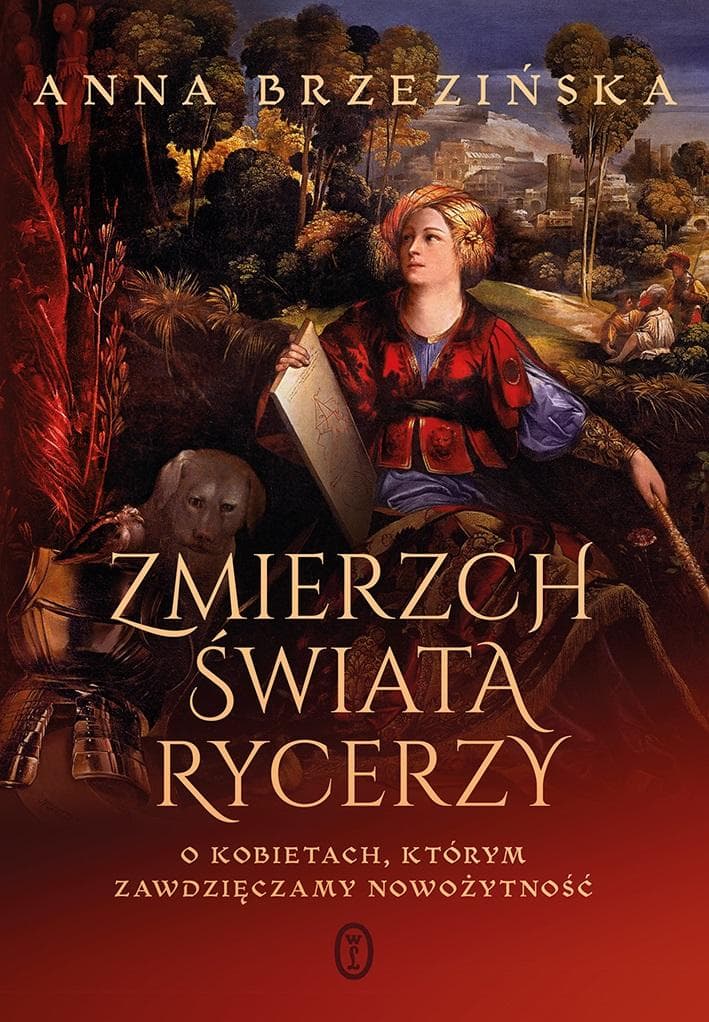 Anna Brzezińska - Zmierzch świata rycerzy, twarda oprawa