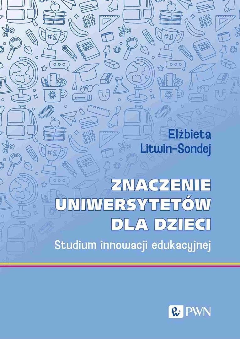 Znaczenie uniwersytetów dla dzieci - studium innowacji edukacyjnej