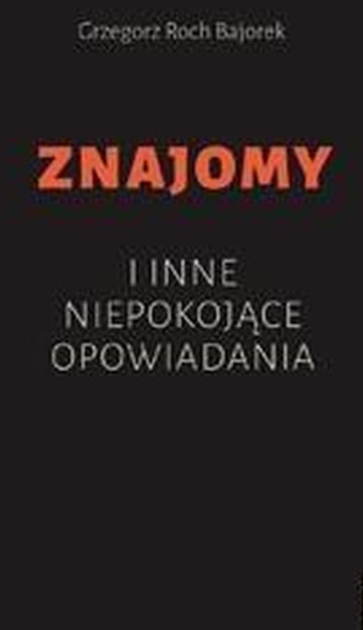 Znajomy i inne niepokojące opowiadania