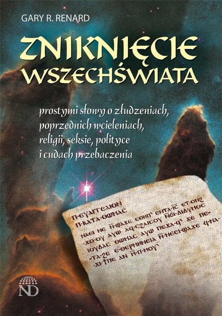 Zniknięcie Wszechświata - duchowe nauki, przebaczenie i sekrety istnienia