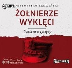 Żołnierze Wyklęci. Sześciu z tysięcy. Audiobook