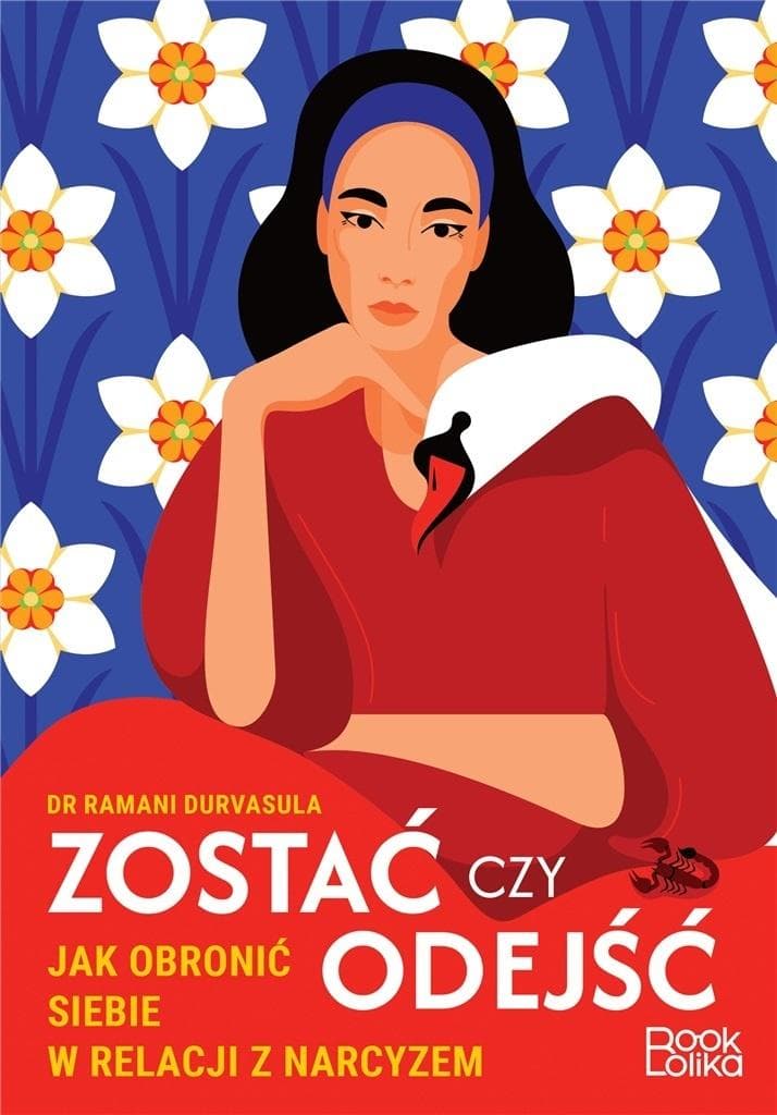 Zostać czy odejść. Jak obronić siebie w relacji z narcyzem - poradnik