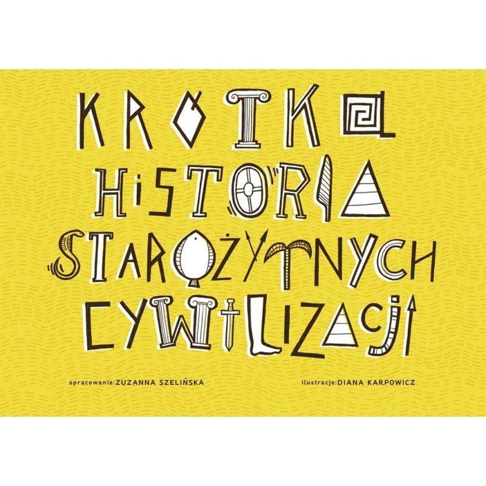 Zuzu Toys Książka Edukacyjna Krótka Historia Starożytnych Cywilizacji dla 3-latków