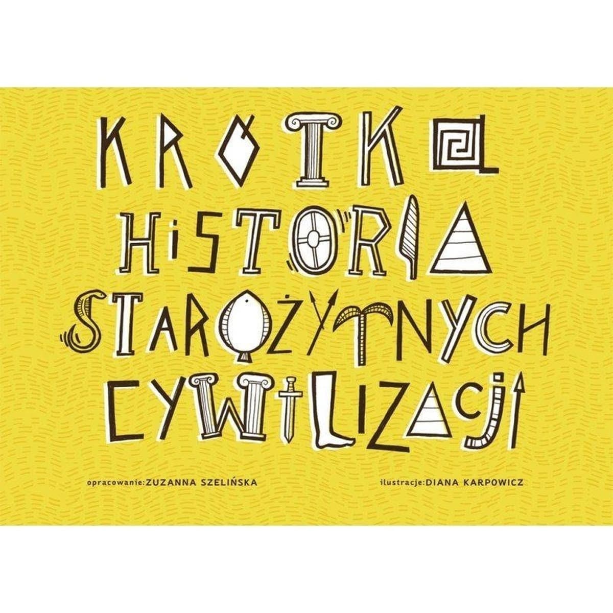Zuzu Toys Książka Edukacyjna Krótka Historia Starożytnych Cywilizacji dla 3-latków